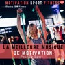 La Meilleure Musique De Motivation Pour Le Sport (Electro EDM Fitness)