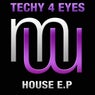 Techy 4 Eyes - House E.P