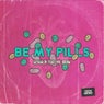 Be My Pills