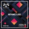 Nothing 2 Lose