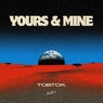 Yours & Mine
