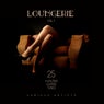 Loungerie (25 Amazing Lounge Tunes), Vol. 1