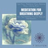 Meditation For Breathing Deeply (Spa Music, Meditation Music, Relaxing Music, Calming Music, New Age Meditation, Music For Sleep And Deep Relaxation)