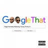 Google That (feat. Young Timmy K)