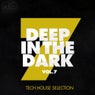 Deep in the Dark, Vol. 7 - Tech House Selection