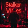 Stalker Vibes