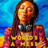 World's A Mess