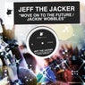 Move On To The Future / Jackin' Wobbles