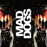 Mad Dogs