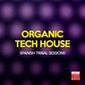 Organic Tech House (Spanish Tribal Sessions)