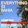 Everything 03 Bahia (Unmixed)