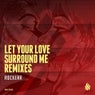 Let Your Love Surround Me Remixes