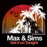 Max & Sims - Get It On Tonight