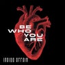 Be Who You Are