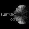 Subtatic 003