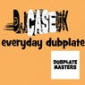 Everyday Dubplate