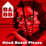Head Room Please