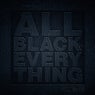 All Black Everything (w/ Scrufizzer)