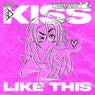 Kiss Like This