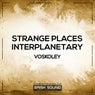 Strange Places / Interplanetary