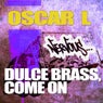 Dulce Brass / Come On
