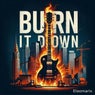 Burn It Down