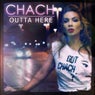 Chach - Outta Here