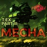 T:EX, Pt. 3 - MECHA