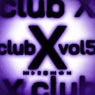 Club X, Vol. 5 (Extended Mixes)