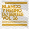 Blanco Y Negro DJ Series Vol. 16