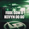 Fode Com o Kevyn do Rc