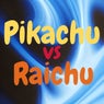 Pikachu vs Raichu