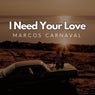I Need Your Love