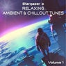 Stargazer's Relaxing Ambient & Chillout Tunes, Vol. 1