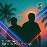 Fly High/Bet In The Place