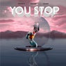 You Stop (Extended)