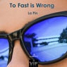 To Fast Is Wrong - Single