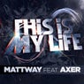This Is My Life (feat. Axer)