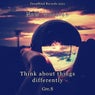 Think About Things Differently