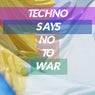 Techno Says No to War