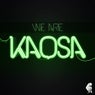 We Are Kaosa