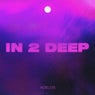 In 2 Deep