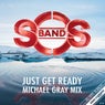 Just Get Ready - Michael Gray Remix