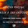 Menina Perigo, Esse É Seu Castigo