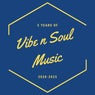 5 Years Of Vibe n Soul Music