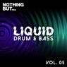 Nothing But. Liquid Drum & Bass, Vol. 5