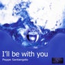 I'll be with you