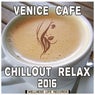 Venice Cafe Chillout Relax 2016
