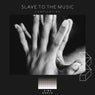Slave to the Music