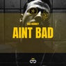 AINT BAD (Original Mix)